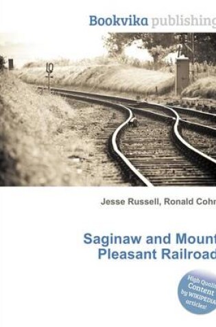 Cover of Saginaw and Mount Pleasant Railroad