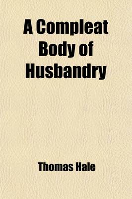 Book cover for A Compleat Body of Husbandry (Volume 3)