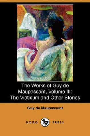 Cover of The Works of Guy de Maupassant, Volume III