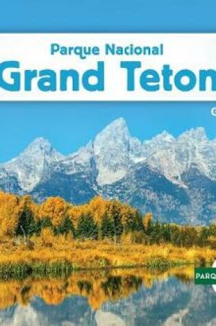 Cover of Parque Nacional Grand Teton (Grand Teton National Park)