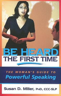 Book cover for Be Heard the First Time