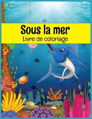 Book cover for Sous la mer Livre de coloriage