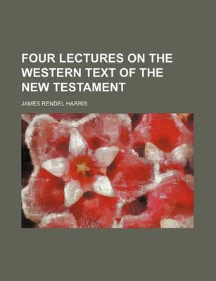 Book cover for Four Lectures on the Western Text of the New Testament