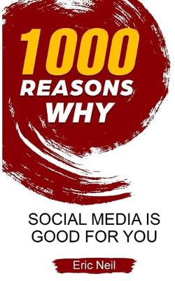 Book cover for 1000 Reasons why Social Media is good for you