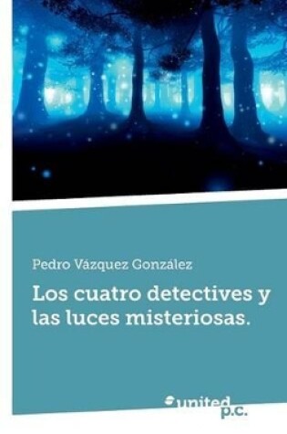 Cover of Los Cuatro Detectives y Las Luces Misteriosas.