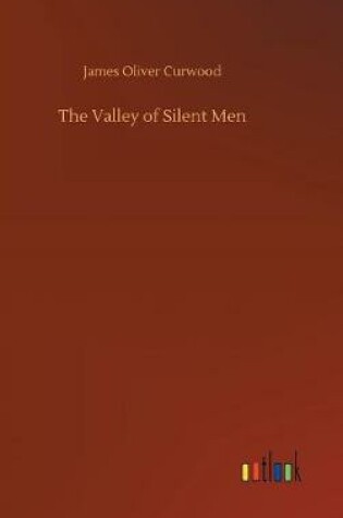 Cover of The Valley of Silent Men