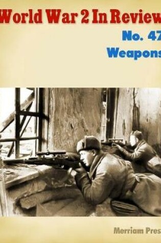 Cover of World War 2 In Review No. 47: Weapons