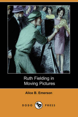 Book cover for Ruth Fielding in Moving Pictures (Dodo Press)