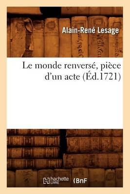 Book cover for Le Monde Renverse, Piece d'Un Acte (Ed.1721)