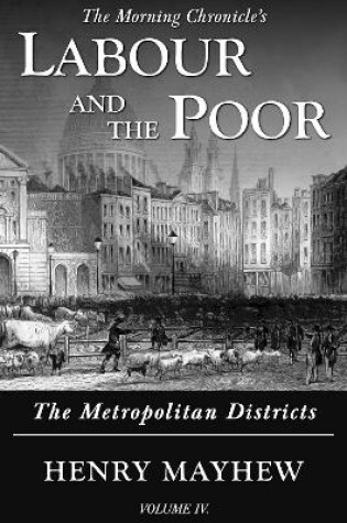Cover of Labour and the Poor Volume IV