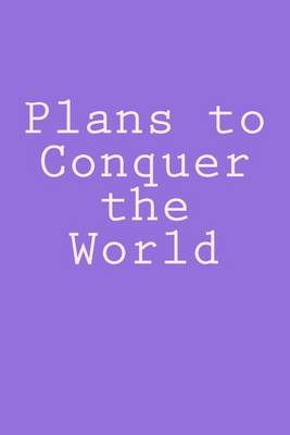 Book cover for Plans to Conquer the World