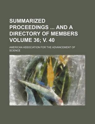 Book cover for Summarized Proceedings and a Directory of Members Volume 36; V. 40