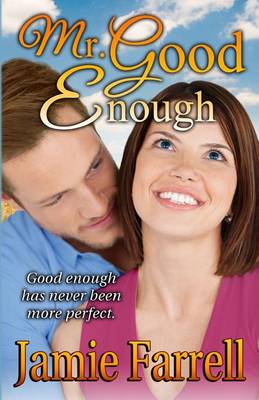 Mr. Good Enough by Jamie Farrell