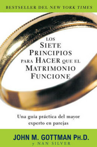 Cover of Los Siete Principios Para Hacer Que el Matrimonio Funcione