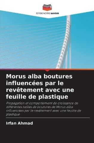 Cover of Morus alba boutures influencées par le revêtement avec une feuille de plastique