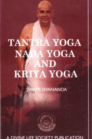 Cover of Tantra Yoga Nada Yoga and Kriya Yoga