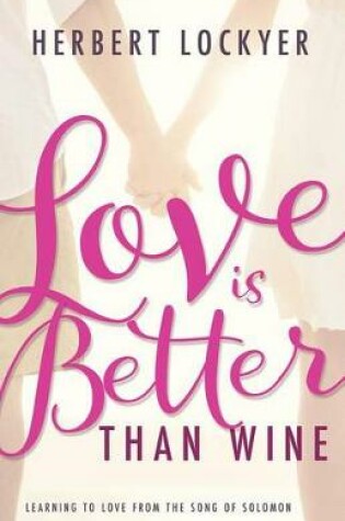 Cover of Love Is Better Than Wine