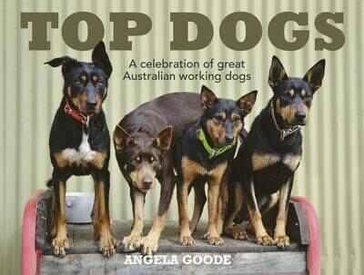 Book cover for Top Dogs: A Celebration of Great Australian Working Dogs