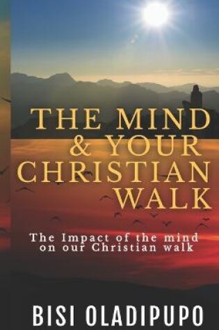 Cover of The Mind and your Christian Walk