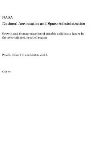 Cover of Growth and Characterization of Tunable Solid State Lasers in the Near Infrared Spectral Region