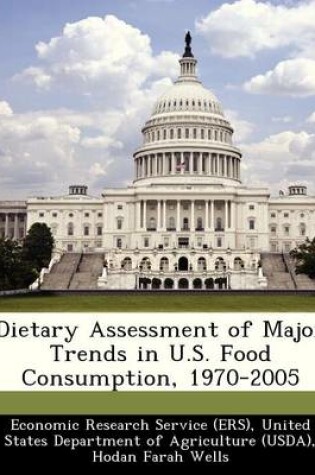 Cover of Dietary Assessment of Major Trends in U.S. Food Consumption, 1970-2005