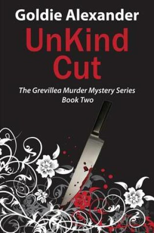 Cover of Unkind Cut - A Grevillea Murder Mystery - Book 2