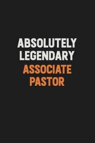 Cover of Absolutely Legendary Associate Pastor