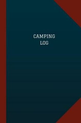 Cover of Camping Log (Logbook, Journal - 124 pages, 6" x 9")