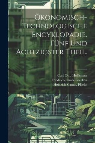 Cover of ökonomisch-technologische Encyklopädie. Fünf und achtzigster Theil.