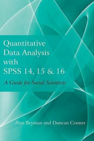 Cover of Quantitative Data Analysis with SPSS 14, 15 & 16