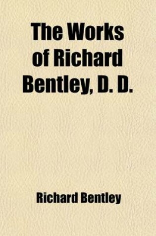 Cover of The Works of Richard Bentley (Volume 3)