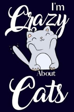 Cover of I'm Crazy About Cats