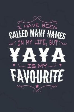Cover of I Have Been Called Many Names In My Life, But Yaya Is My Favorite