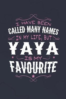 Book cover for I Have Been Called Many Names In My Life, But Yaya Is My Favorite