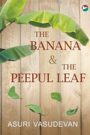 Cover of The Banana & the Peepul Leaf