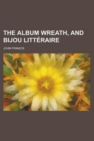 Cover of The Album Wreath, and Bijou Litteraire