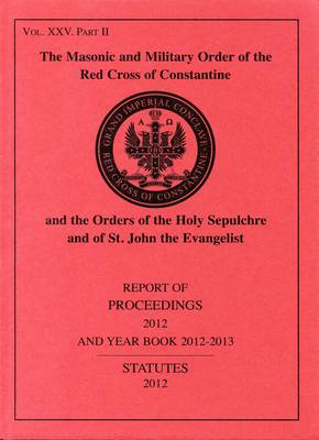 Book cover for Red Cross of Constantine Report of Proceedings and Yearbook 2012-2013