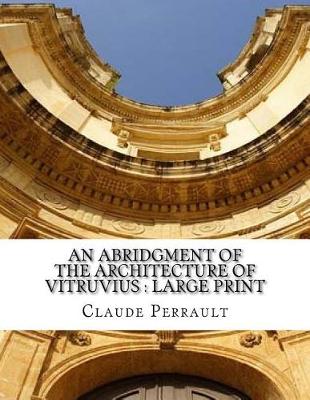 Book cover for An Abridgment of the Architecture of Vitruvius