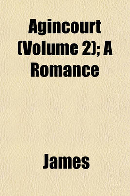 Book cover for Agincourt (Volume 2); A Romance