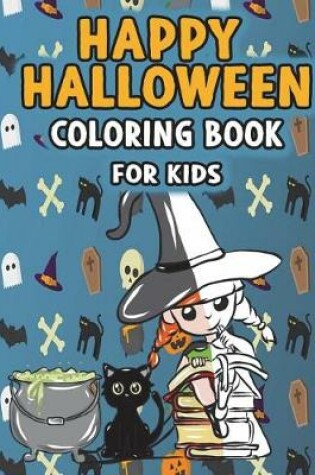 Cover of Happy Halloween Coloring Book for Kids