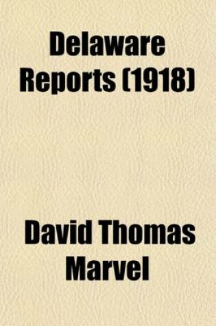 Cover of Delaware Reports Volume 29; Containing Cases Decided in the Supreme Court (Excepting Appeals from the Chancellor) and the Superior Court and the Orphans Court of the State of Delaware