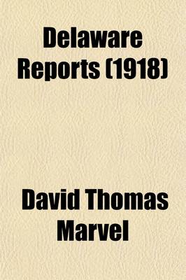 Book cover for Delaware Reports Volume 29; Containing Cases Decided in the Supreme Court (Excepting Appeals from the Chancellor) and the Superior Court and the Orphans Court of the State of Delaware