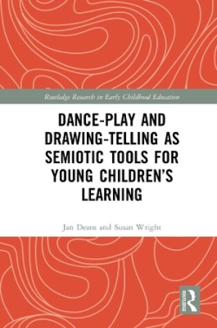 Cover of Dance-Play and Drawing-Telling as Semiotic Tools for Young Children's Learning