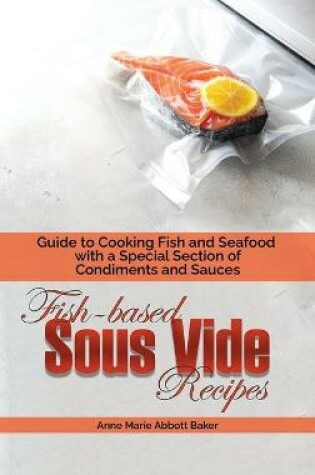 Cover of Fish-based Sous Vide Recipes