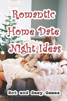 Book cover for Romantic Home Date Night Ideas