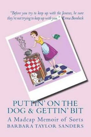 Cover of Puttin' On The Dog & Gettin' Bit
