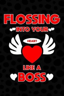 Book cover for Flossing Into Your Heart Like a Boss