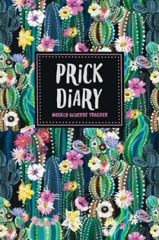 Cover of Prick Diary Weekly Glucose Tracker