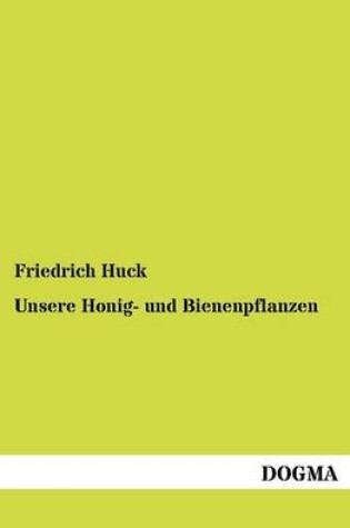 Cover of Unsere Honig- und Bienenpflanzen