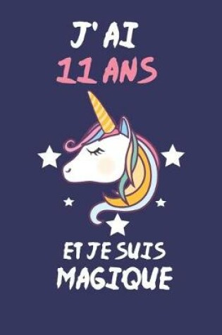 Cover of J' Ai 11 Ans Et Je Suis Magique